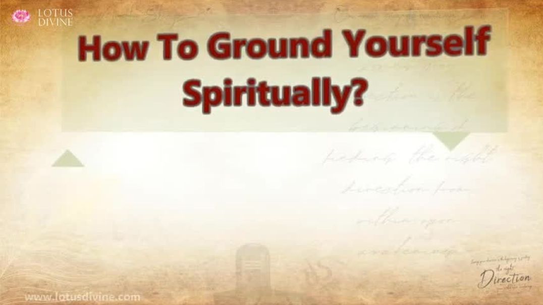 How To Ground Yourself Spiritually