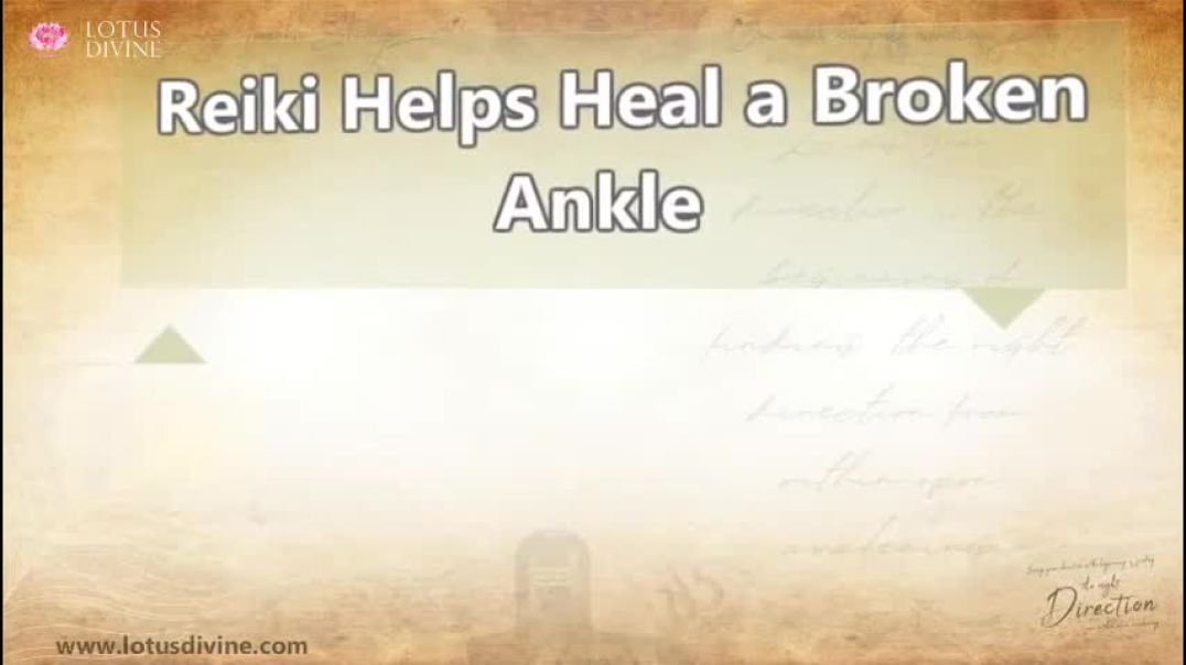 Reiki Helps Heal a Broken Ankle