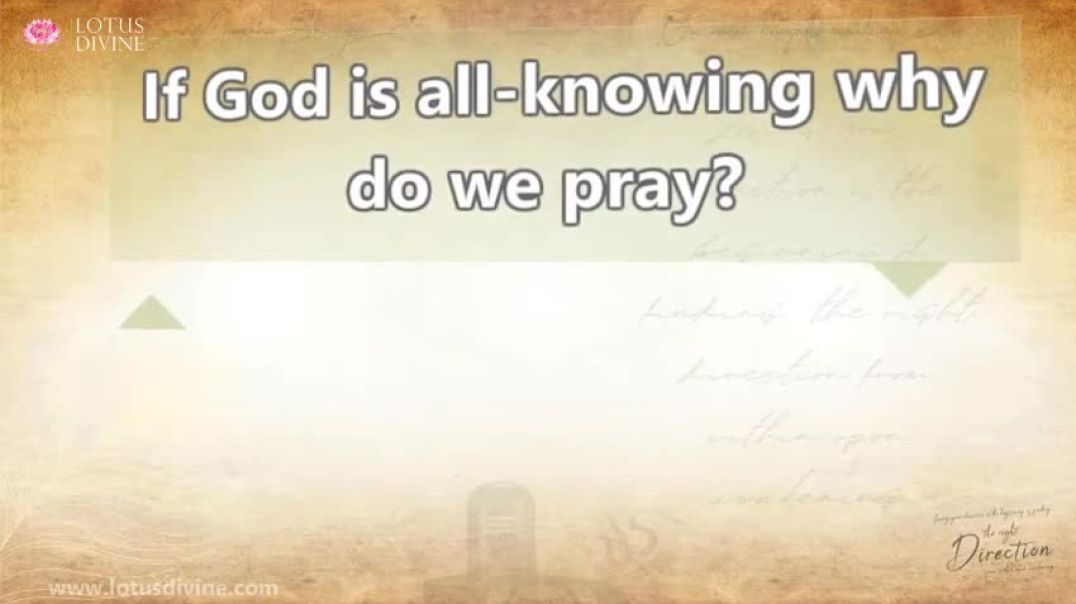 If God is all knowing why do we pray