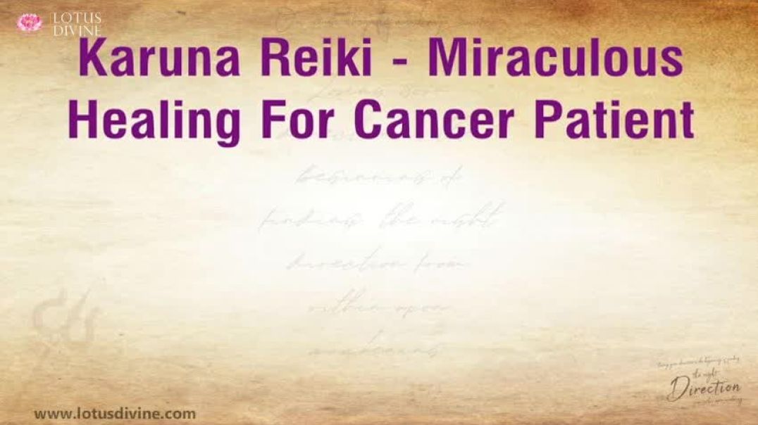 ⁣Karuna Reiki  Miraculous Healing For Cancer Patient
