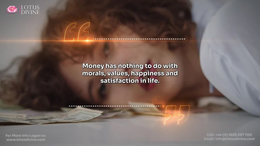 ⁣Money has nothing to do with morals, values, happiness and satisfaction in life.