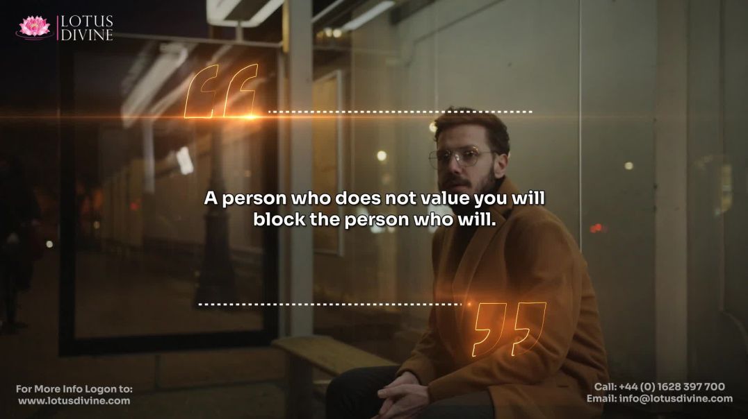 ⁣A person who does not value you will block the person who will.