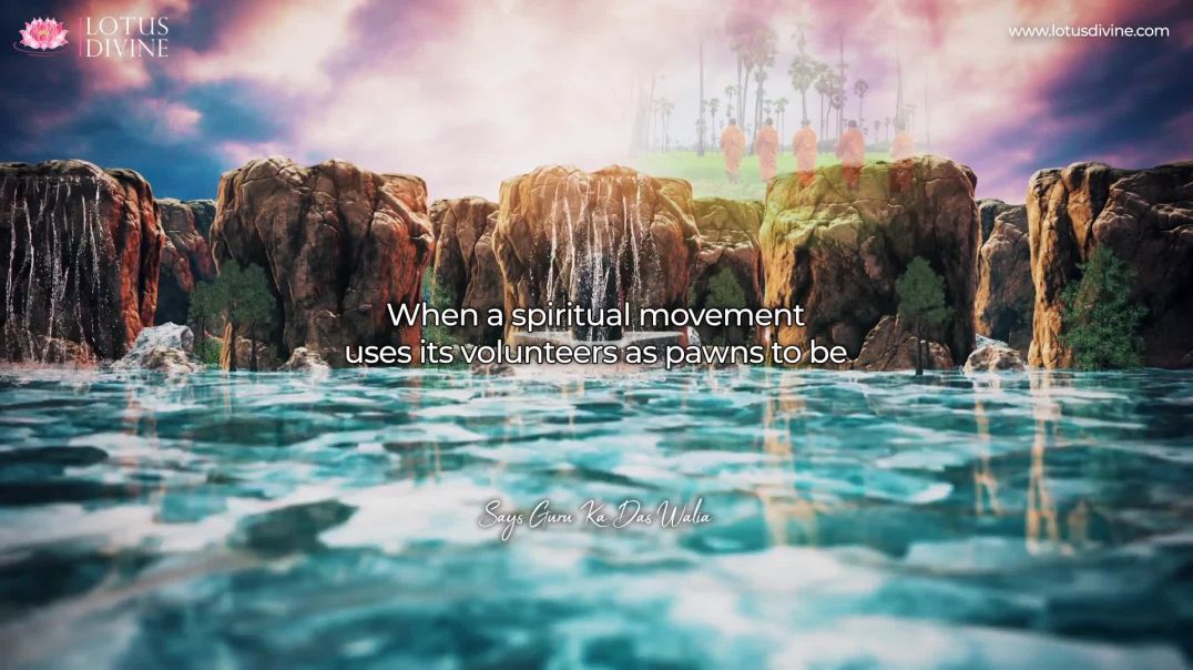⁣When a spiritual movement uses its volunteers as pawns to be sacrificed...| Quote 230