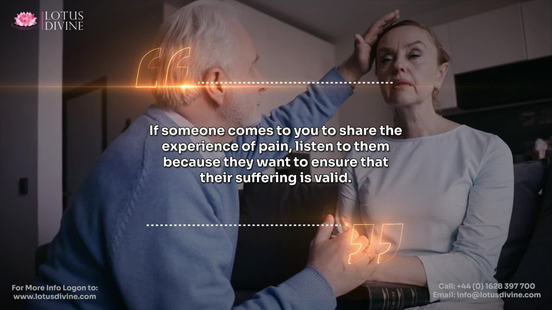 ⁣If someone comes to you to share the experience of pain, listen to them because they want to ensure