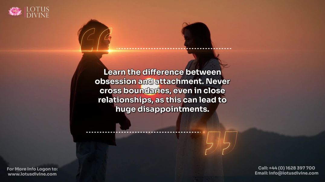 ⁣Learn the difference between obsession and attachment. Never cross boundaries, even in close relatio